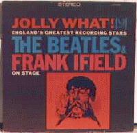 Jolly What - The Beatles & Frank Ifield