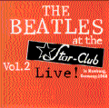 The Beatles At The Star Club - Live ! - Volume 2 - 1962